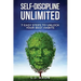 Self-Discipline Unlimited: 7 Easy Steps to Unlock Your Best Habits
