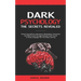 Dark Psychology: The SECRETS Revealed: Protect Yourself From Narcissists, Manipulation, Persuasion, and Mind Control Through an Extreme