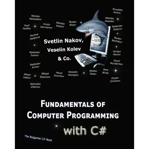 Fundamentals of Computer Programming with C#: Programming Principles, Object-Oriented Programming, Data Structures