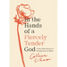 In the Hands of a Fiercely Tender God: 31 Days of Hope, Honesty, and Encouragement for the Sufferer