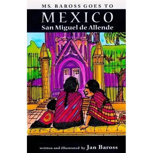 Ms. Baross goes to Mexico: San Miguel de Allende