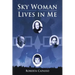 Sky Woman Lives in Me