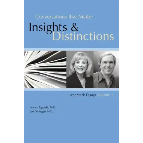 Conversations that Matter: Insights & Distinctions-Landmark Essays Volume 1