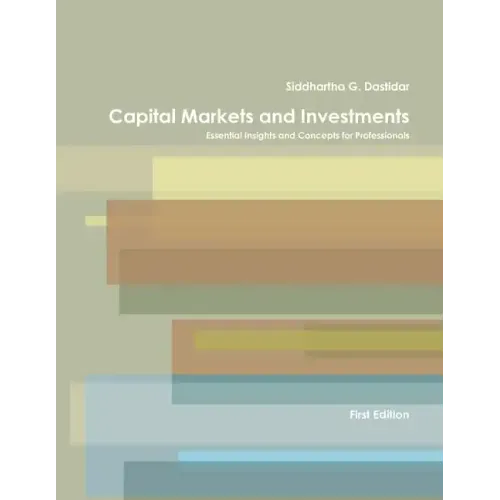Capital Markets and Investments: Essential Insights and Concepts for Professionals