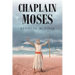 Chaplain Moses: What Chaplains Can Learn from Moses