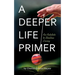 A Deeper Life Primer