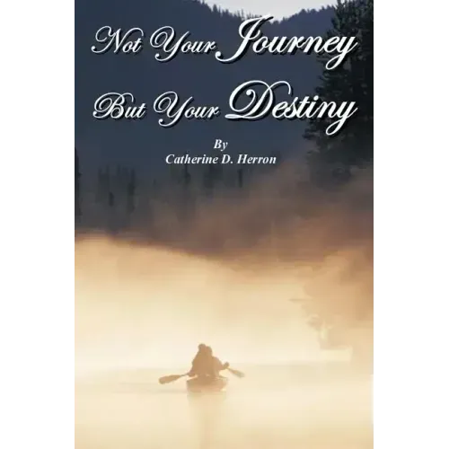 Not Your Journey But Your Destiny