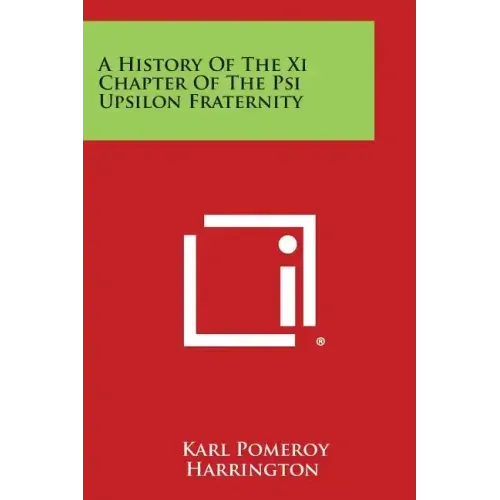 A History of the XI Chapter of the Psi Upsilon Fraternity