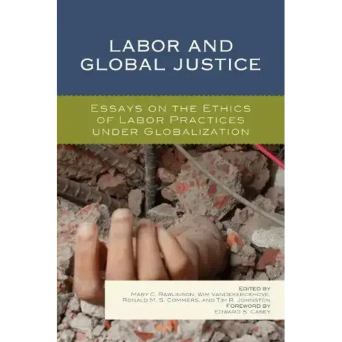 Labor and Global Justice: Essays on the Ethics of Labor Practices under Globalization