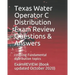 Texas Water Operator C Distribution Exam Review Questions & Answers: covering Fundamental distribution topics