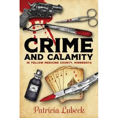 Crime and Calamity in Yellow Medicine County, Minnesota