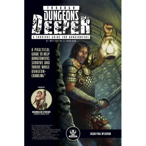 Through Dungeons Deeper: A Survival Guide For Dungeoneers As Written By A Survivor