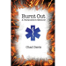 Burnt Out: A Paramedic's Memoir