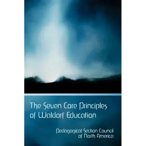 The Seven Core Principles of Waldorf Education