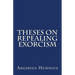 Theses On Repealing Exorcism