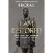 I Am Restored: How I Lost My Religion But Found My Faith