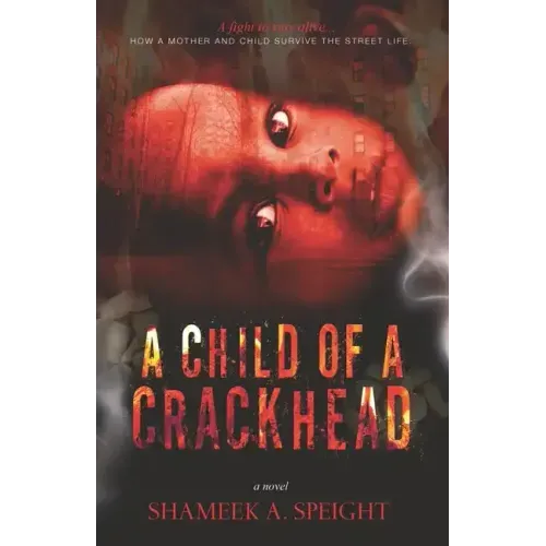 A Child of A Crack Head