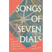 Songs of Seven Dials: An Intimate History of 1920s and 1930s London