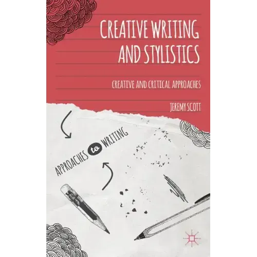 Creative Writing and Stylistics: Creative and Critical Approaches