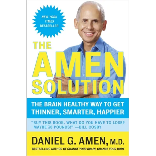 The Amen Solution: The Brain Healthy Way to Get Thinner, Smarter, Happier