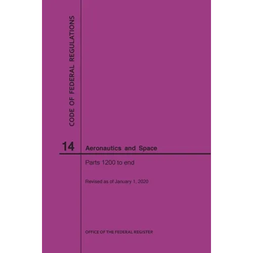 Code of Federal Regulations, Title 14, Aeronautics and Space, Parts 1200-End, 2020