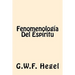 Fenomenologia Del Espiritu (Spanish Edition)