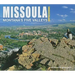 Missoula Impressions: Montana's Five Valleys