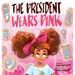 The President Wears Pink