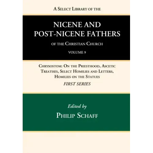 A Select Library of the Nicene and Post-Nicene Fathers of the Christian Church, First Series, Volume 9