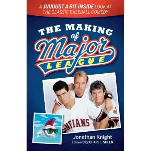 The Making of Major League: A Juuuust a Bit Inside Look at the Classic Baseball Comedy