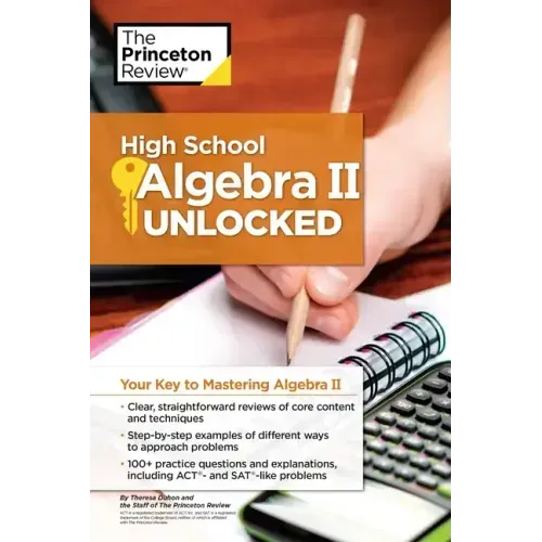 High School Algebra II Unlocked: Your Key to Mastering Algebra II