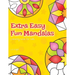 Extra Easy Fun Mandalas Colouring Book For Kids: 40 Very Simple Mandala Designs For Young Children