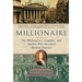 Millionaire: The Philanderer, Gambler, and Duelist Who Invented Modern Finance