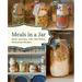 Meals in a Jar: Quick and Easy, Just-Add-Water, Homemade Recipes