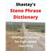 Shastay's Steno Phrase Dictionary: Intelligent strokes for high-speed reporting