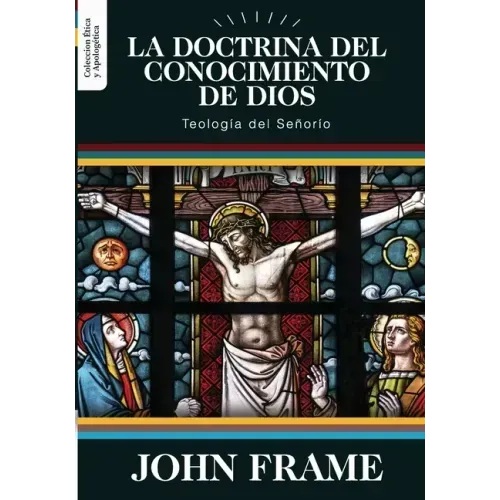 La Doctrina del Conocimiento de Dios: Teologia del Señorio