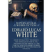 The Collected Supernatural and Weird Fiction of Edward Lucas White: Four Novelettes 'The Snout, ' 'The Message on the Slate, ' 'The Song of the Sirens