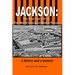 Jackson: The Rise and Fall of The World's Largest Walled Prison: A history and a memoir