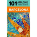 101 Amazing Things to Do in Barcelona: Barcelona Travel Guide