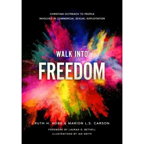 Walk Into Freedom: Christian Outreach to People Involved in Commercial Sexual Exploitation