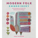 Modern Folk Embroidery: 30 Contemporary Projects for Folk Art Inspired Designs