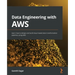 Data Engineering with AWS: Learn how to design and build cloud-based data transformation pipelines using AWS