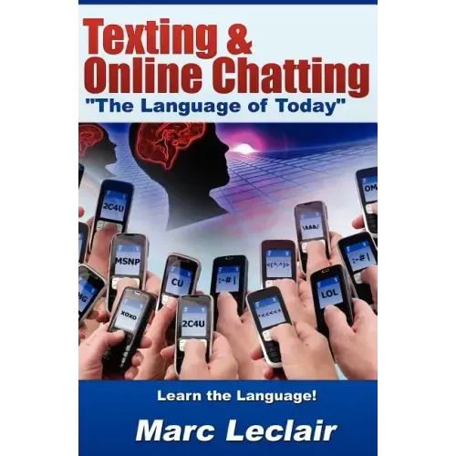 Texting & Online Chatting "The Language of Today": Can you communicate with your Teens? If not, learn the language of common text messaging, chat abbr