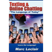 Texting & Online Chatting "The Language of Today": Can you communicate with your Teens? If not, learn the language of common text messaging, chat abbr