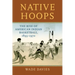Native Hoops: The Rise of American Indian Basketball, 1895-1970