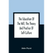The Education Of The Will, The Theory And Practice Of Self-Culture