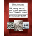 Life, Army Record, and Public Services of D. Howard Smith.