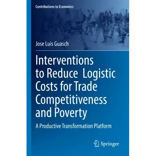 Interventions to Reduce Logistic Costs for Trade Competitiveness and Poverty: A Productive Transformation Platform