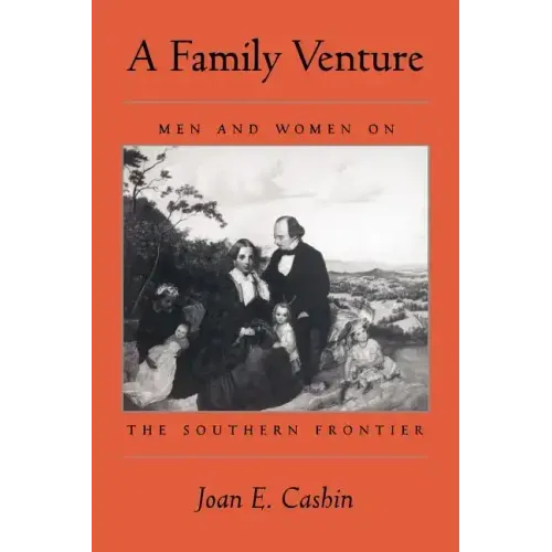 A Family Venture: Men and Women on the Southern Frontier