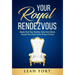 Your Royal Rendezvous: Awake from Your Slumber, Arise from Defeat, Acquire Your Place at the Throne of Grace